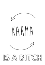 karma-what-goes-around-comes-around.gif