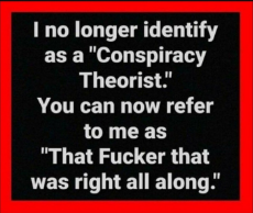 conspiracy theorist - that fucker that was right all along.jpg