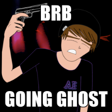 brb_going_ghost.jpg
