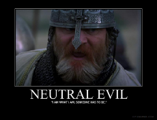 neutral_evil_demotivational_by_tootiredtomakename.jpg